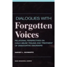 Dialogues with Forgotten Voices: Relational Perspectives on Child Abuse Trauma and the Treatment of Severe Dissociative Disorders