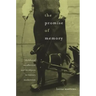 Promise of Memory: Childhood Recollection and Its Objects in Literary Modernism