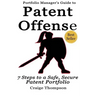 The Patent Offense Book: Portfolio Manager's Guide to 7 Steps to a Safe, Secure Patent Portfolio