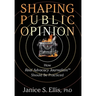 Shaping Public Opinion: How Real Advocacy Journalism(TM) Should Be Practiced