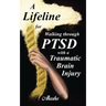 A Lifeline for Walking Through PTSD with a Traumatic Brain Injury