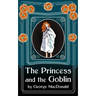 The Princess and the Goblin: Original Unabridged