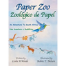 Paper Zoo / Zoológico de Papel: An Adventure to South Africa / Una Aventura a Sudáfrica
