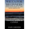 Wicca for Beginners: Find Your Magical Life With Simplicity: Crystal Magic & Candle