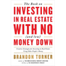 The Book on Investing in Real Estate with No (and Low) Money Down: Creative Strategies for Investing in Real Estate Using Other People's Money