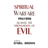Spiritual Warfare: Prayers Against the Strongholds of Evil