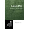 Coram Deo: Human Life in the Vision of God
