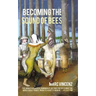 Becoming the Sound of Bees