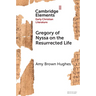 Gregory of Nyssa on the Resurrected Life