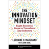 The Innovation Mindset: Eight Essential Steps to Transform Any Industry