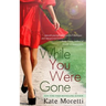 While You Were Gone: A "Thought I Knew You" Novella