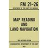 Map Reading And Land Navigation - Army FM 21-26 (1993 Historic Edition): Department Of The Army Field Manual