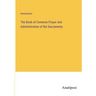 The Book of Common Prayer and Administration of the Sacraments
