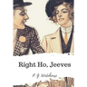 Right Ho, Jeeves