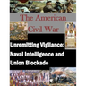 Unremitting Vigilance: Naval Intelligence and Union Blockade