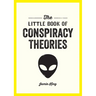The Little Book of Conspiracy Theories: A Pocket Guide to the World's Greatest Mysteries