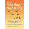 Easy Marriage Counseling: 52 Self-Guided Exercises to Deepen Your Relationship