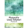 Plutarch's Lives: Volume I