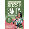 Far From Crazy... Success in Sanity