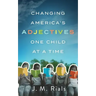 Changing America's Adjectives One Child at a Time