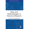 Ideas and Methodologies in Historical Research