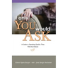 If Only You Would Ask: A Guide to Spending Quality Time with the Elderly