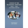 Census of the Blackfeet, Montana, 1897-1901 Expanded Edition
