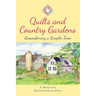 Quilts and Country Gardens: Remembering a Simpler Time