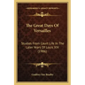 The Great Days Of Versailles: Studies From Court Life In The Later Years Of Louis XIV (1906)