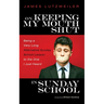 On Keeping My Mouth Shut in Sunday School: Being a Very Long Alternative Sunday School Lesson to the One I Just Heard