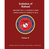 Isolation of Rabaul: History of U. S. Marine Corps Operations in World War II, Volume II