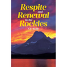 Respite and Renewal in the Rockies