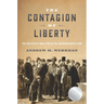 The Contagion of Liberty: The Politics of Smallpox in the American Revolution