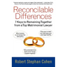 Reconcilable Differences: 7 Keys to Remaining Together from a Top Matrimonial Lawyer