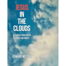 Jesus in the Clouds: Also with Cloud Photos of Mary and Angels