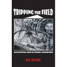 Tripping the Field: An Existential Crisis of Ungodly Proportions