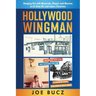 Hollywood Wingman: Hanging Out with Mavericks, Moguls, and Maniacs in LA Show Biz and Lakers Showtime
