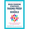 Brain-Changing Strategies to Trauma-Proof Our Schools: A Heart-Centered Movement for Wiring Well-Being