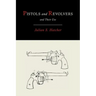 Pistols and Revolvers and Their Use