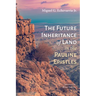 The Future Inheritance of Land in the Pauline Epistles