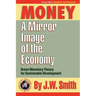 Money: A Mirror Image of the Economy