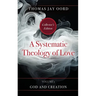 A Systematic Theology of Love: Volume 1 - God and Creation
