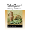 Jesus Movement and Its Expansion: Meaning and Mission