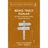 Being Truly Human: The Limits of our Worth, Power, Freedom and Destiny