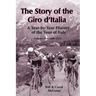 The Story of the Giro d'Italia: A Year-by-Year History of the Tour of Italy, Volume 1: 1909-1970