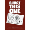 Shoot This One: Essays by Javier Grillo-Marxuach