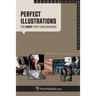 Perfect Illustrations: For Every Topic and Occasion