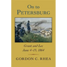 On to Petersburg: Grant and Lee, June 4-15, 1864