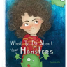 What To Do About Your Monsters