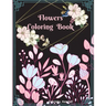 Flowers Coloring Book: Large Print with Beautiful Flowers for Relaxation